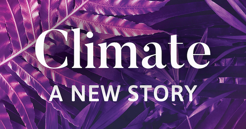 A Story of Interbeing: A Book Review of Climate: A New Story By Charles Eisenstein