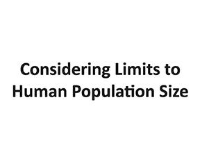 Considering Limits To Human Population Size